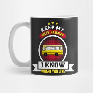 Keep My Bus Clean - Funny School Bus Driver Gift product Mug